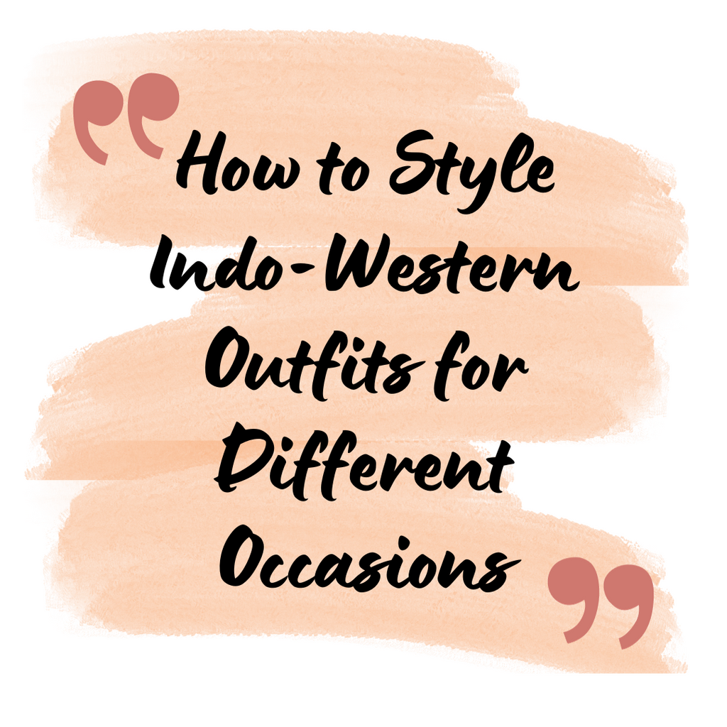 Styling Guide For Indo-Western Outfits